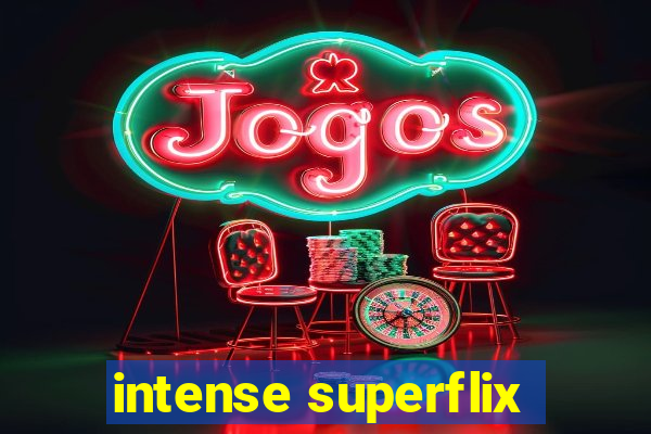 intense superflix